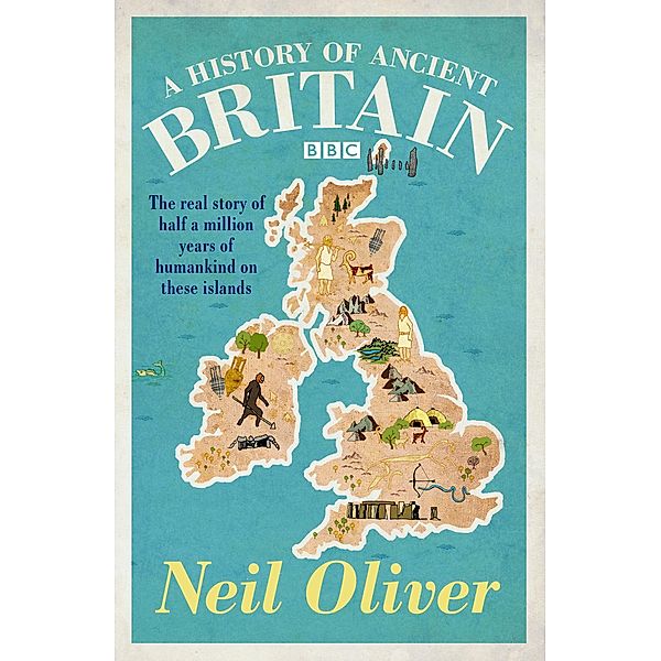 A History of Ancient Britain, Neil Oliver