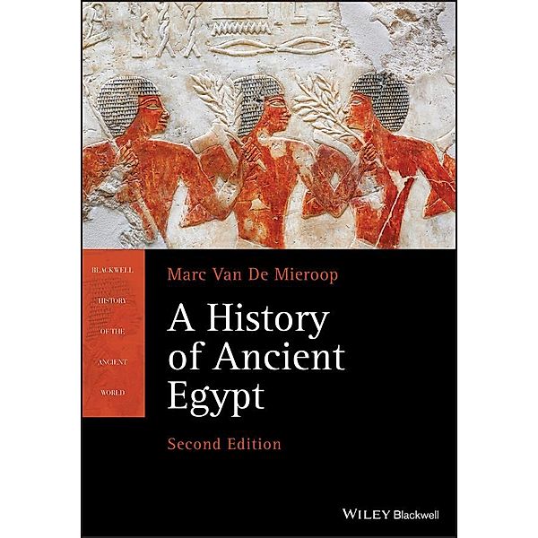 A History of Ancient Egypt / Blackwell History of the Ancient World, Marc van de Mieroop