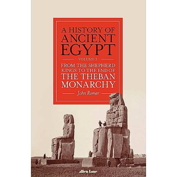 A History of Ancient Egypt, Volume 3, John Romer