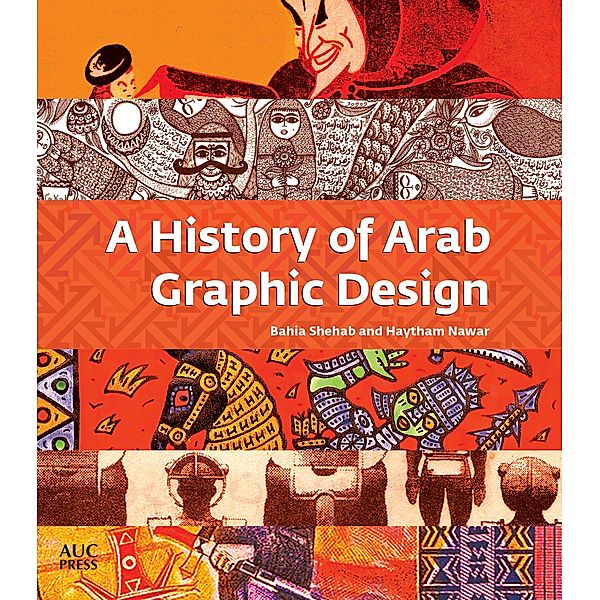 A History of Arab Graphic Design, Bahia Shehab, Haytham Nawar