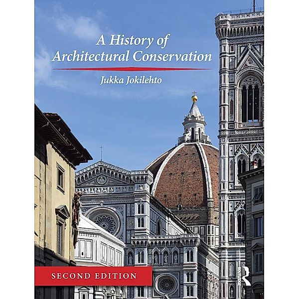 A History of Architectural Conservation, Jukka Jokilehto