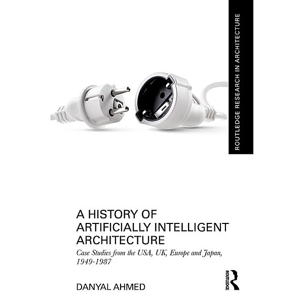 A History of Artificially Intelligent Architecture, Danyal Ahmed