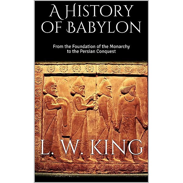 A History of Babylon, L. W. King