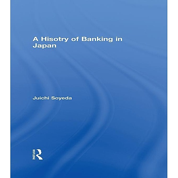A History of Banking in Japan, Juichi Soyeda