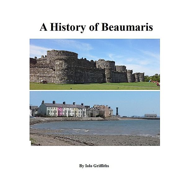 A History of Beaumaris, Iolo Griffiths
