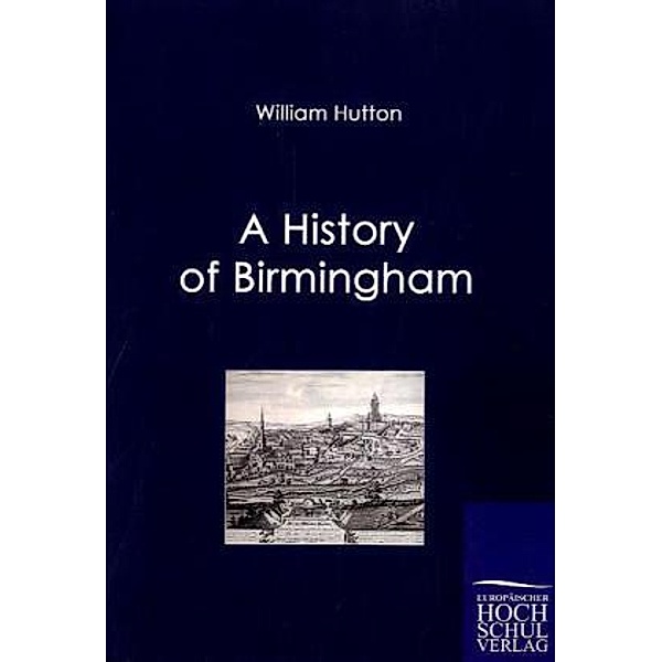 A History of Birmingham, William Hutton