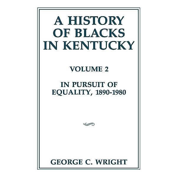 A History of Blacks in Kentucky, George C Wright