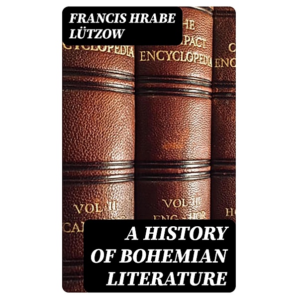 A History of Bohemian Literature, Francis Lützow