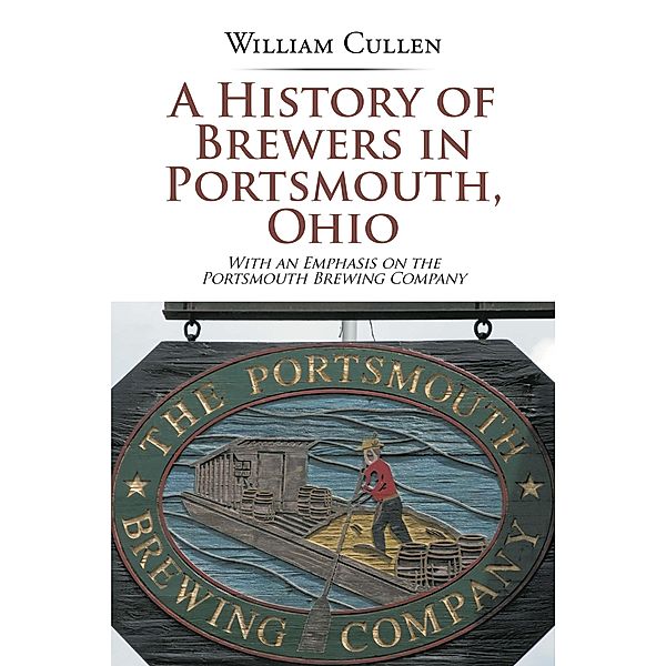 A History of Brewers in Portsmouth, Ohio, William Cullen