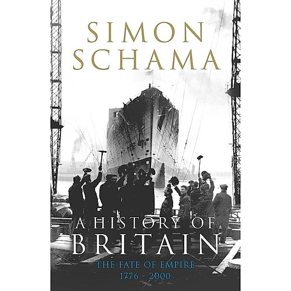 A History of Britain - Volume 3, Simon Schama