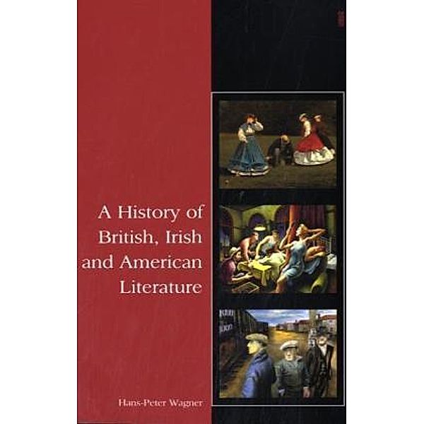 A History of British, Irish and American Literature, m. 1 CD-ROM, Hans P Wagner