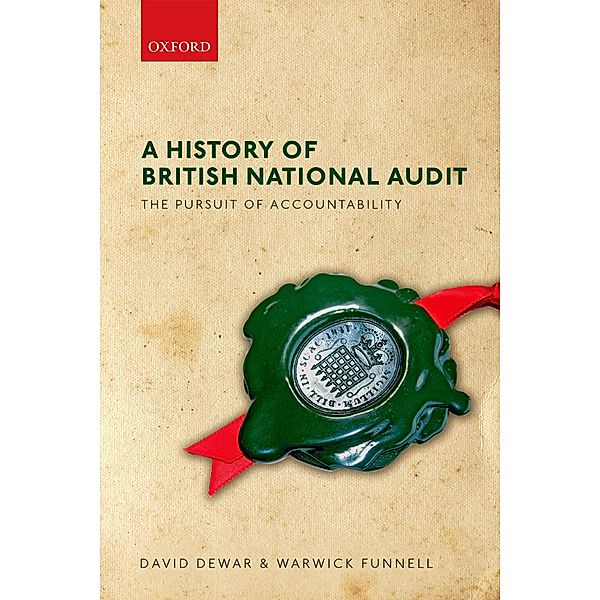 A History of British National Audit:, David Dewar, Warwick Funnell