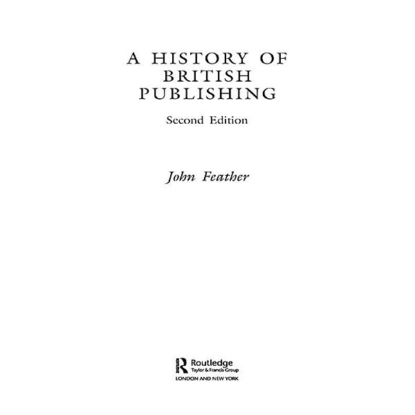 A History of British Publishing, John Feather