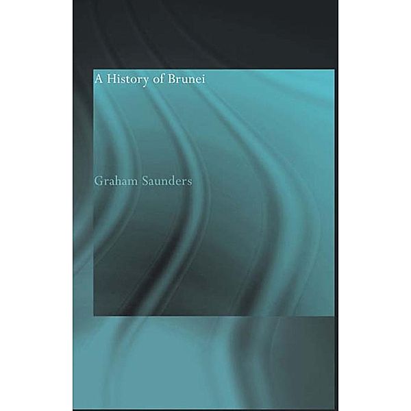 A History of Brunei, Graham Saunders