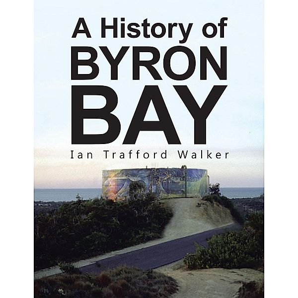 A History of Byron Bay, Ian Trafford Walker