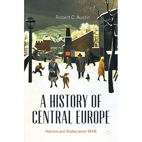 A History of Central Europe, Robert C. Austin