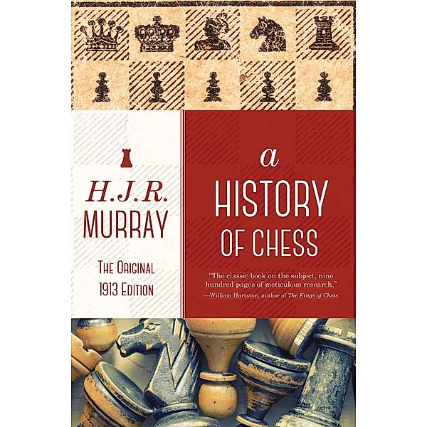 A History of Chess, H. J. R. Murray