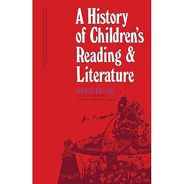A History of Children's Reading and Literature, Alec Ellis
