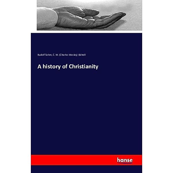 A history of Christianity, Rudolf Sohm, Charles Wesley Rishell