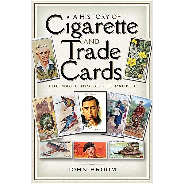 A History of Cigarette and Trade Cards, John Broom