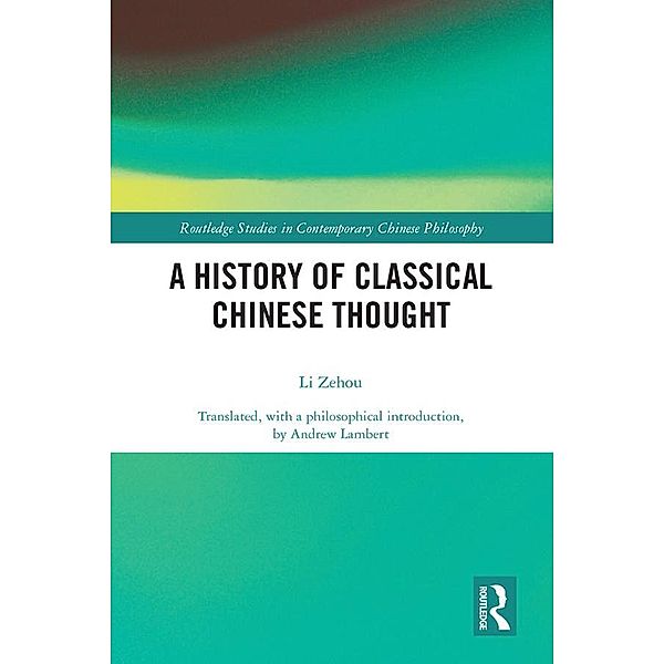 A History of Classical Chinese Thought, Zehou Li