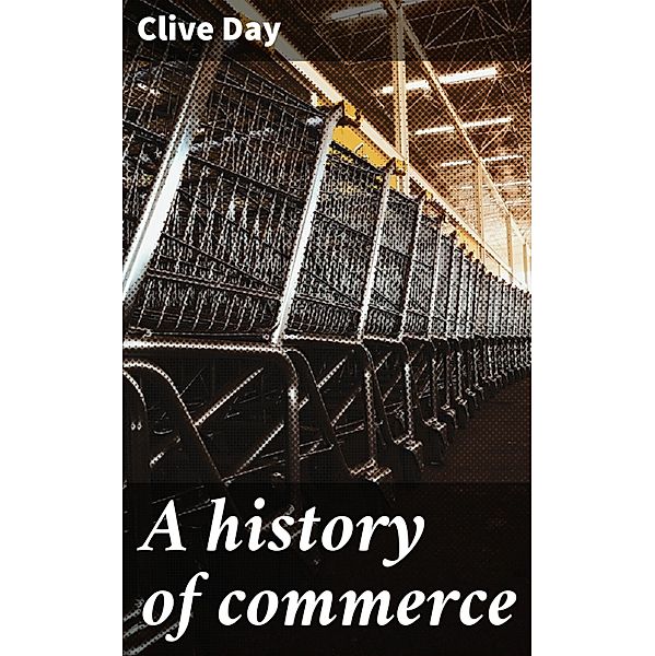 A history of commerce, Clive Day