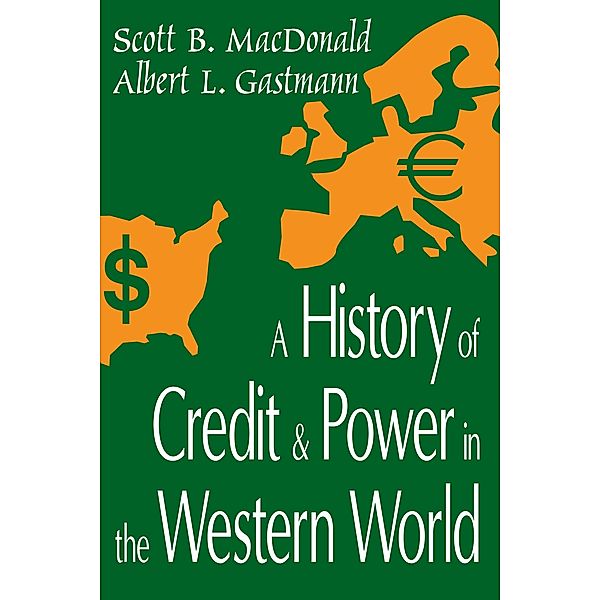 A History of Credit and Power in the Western World, Scott B. MacDonald