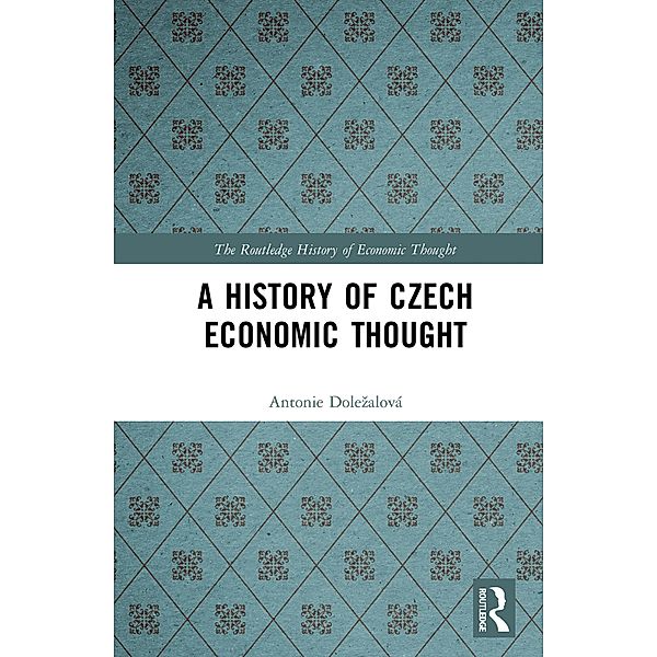 A History of Czech Economic Thought, Antonie Dolezalová
