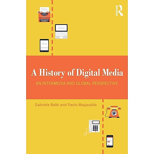 A History of Digital Media, Gabriele Balbi, Paolo Magaudda