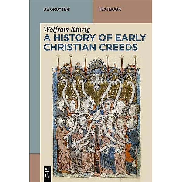 A History of Early Christian Creeds, Wolfram Kinzig