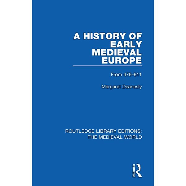 A History of Early Medieval Europe, Margaret Deanesley