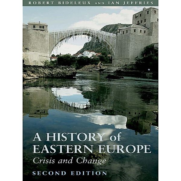 A History of Eastern Europe, Robert Bideleux, Ian Jeffries