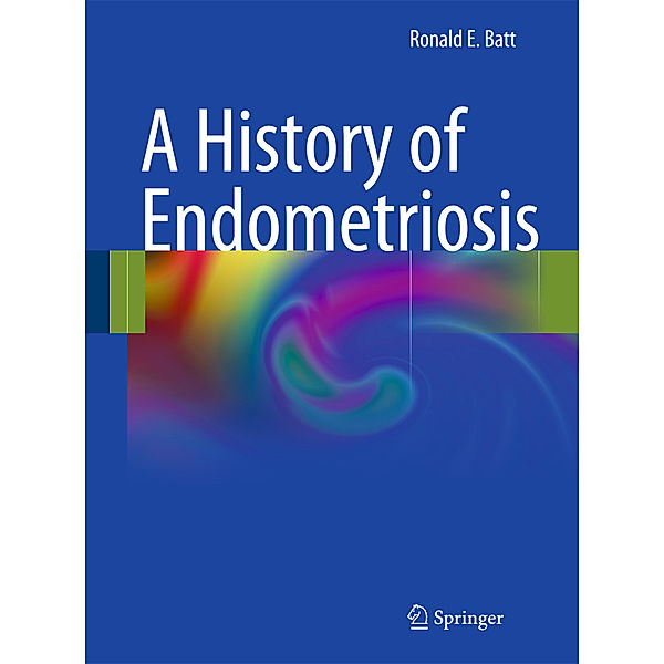 A History of Endometriosis, Ronald Batt