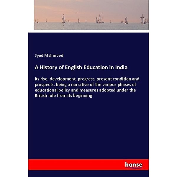 A History of English Education in India, Syed Mahmood