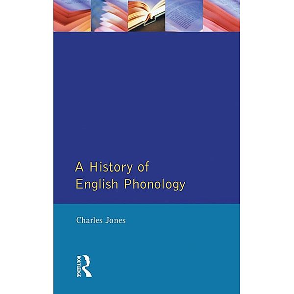 A History of English Phonology, Charles Jones