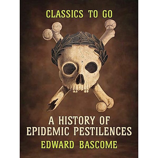 A History of Epidemic Pestilences, Edward Bascome