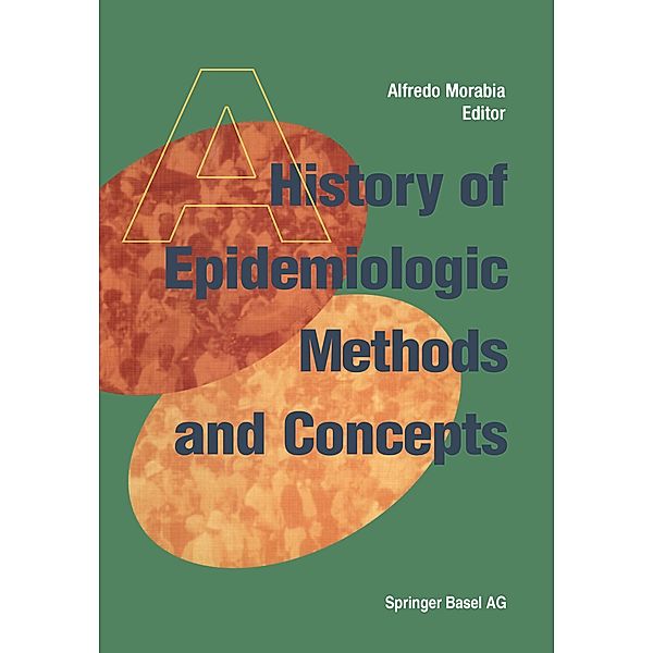 A History of Epidemiologic Methods and Concepts