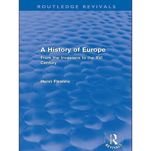 A History of Europe (Routledge Revivals) / Routledge Revivals, Henri Pirenne