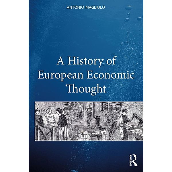 A History of European Economic Thought, Antonio Magliulo