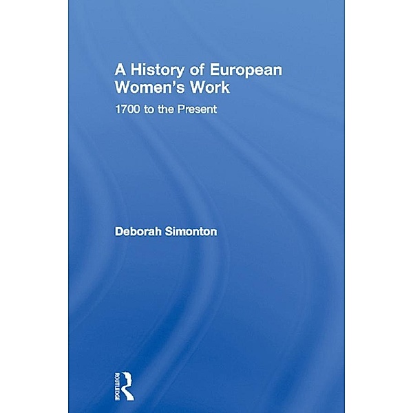 A History of European Women's Work, Deborah Simonton