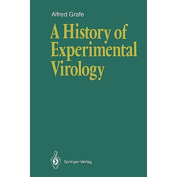 A History of Experimental Virology, Alfred Grafe