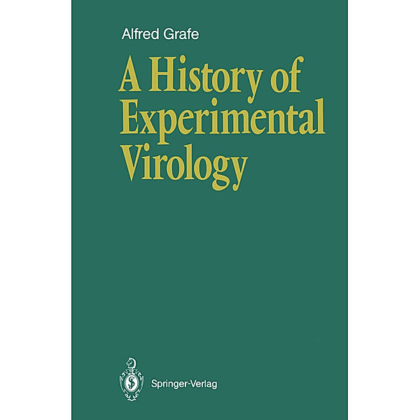 A History of Experimental Virology, Alfred Grafe