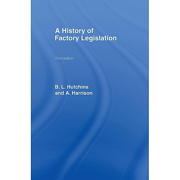 A History of Factory Legislation, Amy Harrison, B. Leigh Hutchins