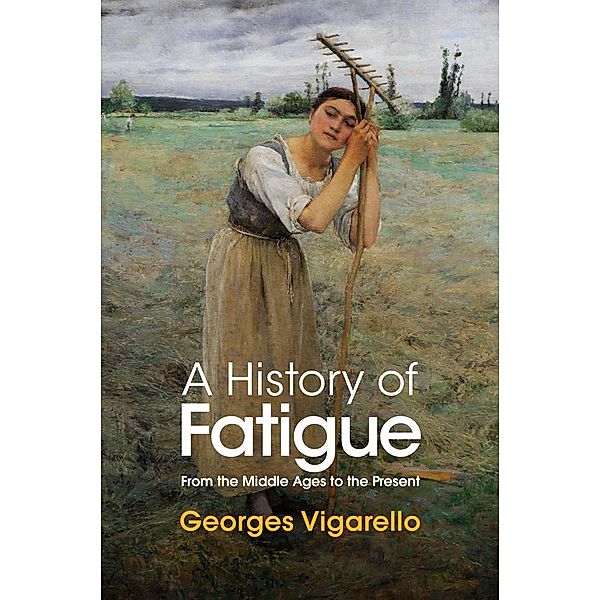 A History of Fatigue, Georges Vigarello