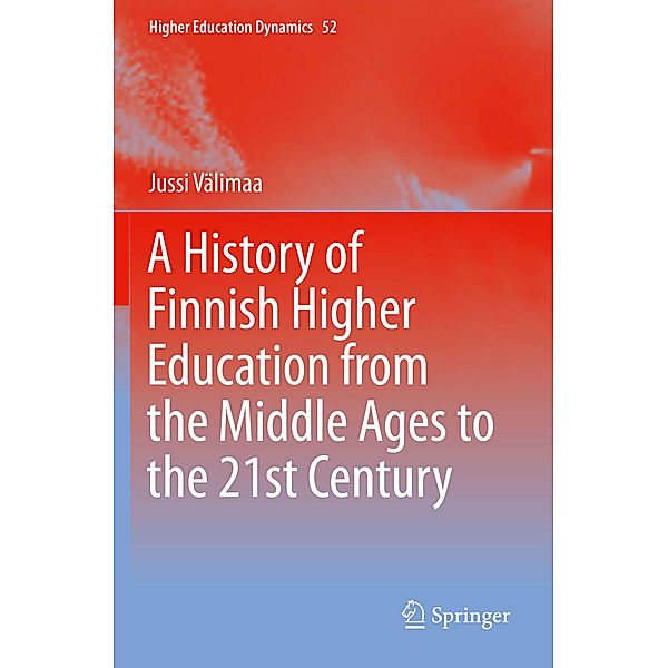 A History of Finnish Higher Education from the Middle Ages to the 21st Century, Jussi Välimaa