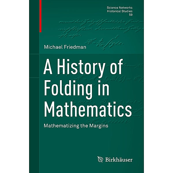 A History of Folding in Mathematics, Michael Friedman