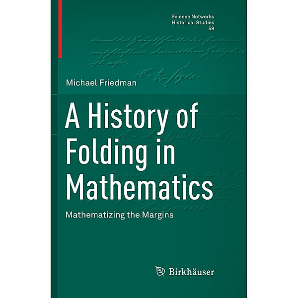 A History of Folding in Mathematics, Michael Friedman