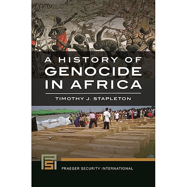 A History of Genocide in Africa, Timothy J. Stapleton