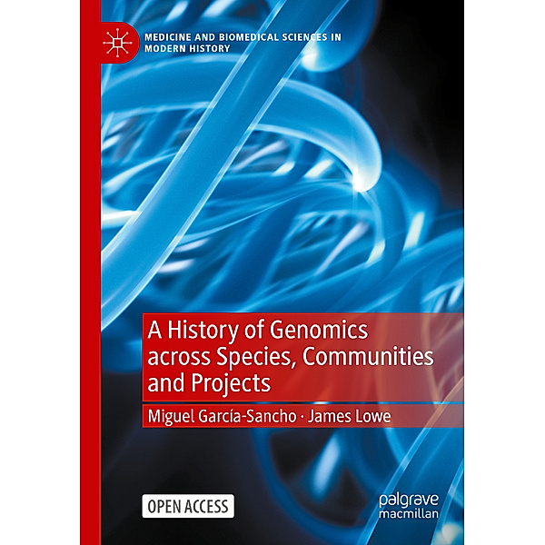 A History of Genomics across Species, Communities and Projects, Miguel García-Sancho, James Lowe