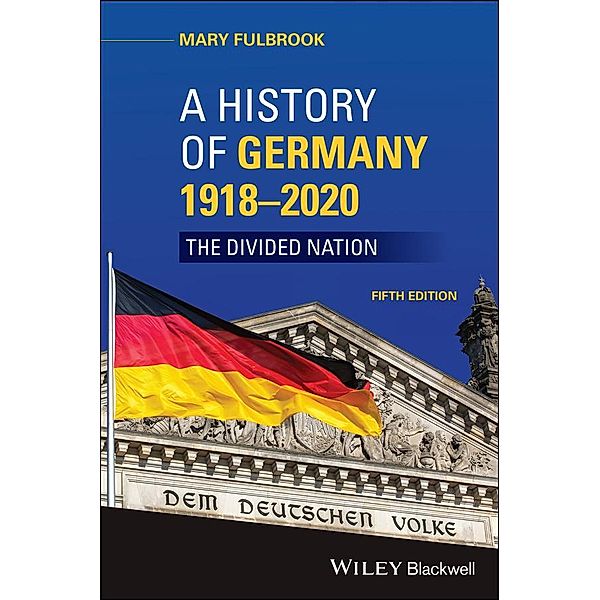 A History of Germany 1918 - 2020, Mary Fulbrook